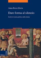 Dare Forma Al Silenzio: Scritti Di Storia Politica Delle Donne (Italian Edition) 8883342623 Book Cover