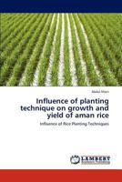 Influence of Planting Technique on Growth and Yield of Aman Rice 3659295787 Book Cover
