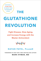 The Glutathione Revolution: Fight Disease, Slow Aging, and Increase Energy with the Master Antioxidant 0306873974 Book Cover