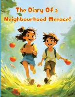 The Diary of a Neighbourhood Menace: The Case of the Midnight Mayhem B0F6TL3ZYC Book Cover