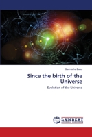 Since the birth of the Universe: Evolution of the Universe 6202563818 Book Cover