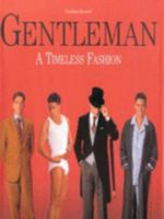 Gentleman: A Timeless Fashion 0760762481 Book Cover