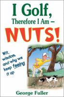 I Golf, Therefore I Am Nuts! 0736075283 Book Cover