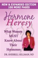 Hormone Heresy : What Women Must Know About Their Hormones 0958725209 Book Cover