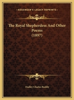 The Royal Shepherdess and Other Poems 1346435138 Book Cover