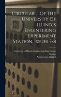 Circular ... Of The University Of Illinois Engineering Experiment Station, Issues 7-8 1019304243 Book Cover