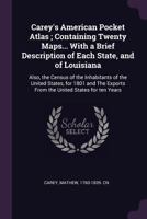 Carey's American pocket atlas: containing twenty maps ... with a brief description of each state, and of Louisiana: also, the census of the ... exports from the United States for ten years 1275634044 Book Cover