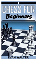 Chess for Beginners: A Complete Beginners Guide to Chess Game null Book Cover