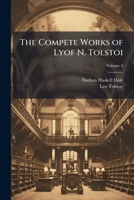 The compete works of Lyof N. Tolstoi Volume 4 1176249614 Book Cover