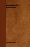 Red Wine of Roussillon: A Play in Four Acts 102197742X Book Cover