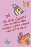 Ein sch�ner Augenblick ist wie ein sch�nes Lied, er verfliegt aber hat trotzdem unser Herz ber�hrt.: Brustkrebs Tagebuch * Logbuch * Erfahrungsbericht * F�r Krebspatienten 1698829159 Book Cover