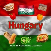 World Food: Hungary (Explore. Discover. Learn. Collection) 2883557500 Book Cover
