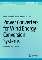 Power Converters for Wind Energy Conversion Systems: Modeling and Control (Synthesis Lectures on Green Energy and Technology) 3032193656 Book Cover