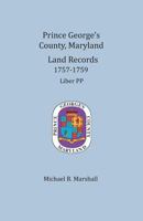 Prince George's County, Maryland, Land Records 1757-1759 1680343521 Book Cover