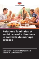 Relations familiales et santé reproductive dans le contexte du mariage précoce (French Edition) 6209820433 Book Cover