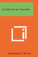 Letters to My Teacher 1258142201 Book Cover
