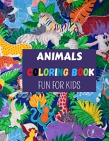 ANIMALS COLORING BOOK FUN FOR KIDS: A Coloring Book Featuring 50 Cute and Lovable Baby Animals for Little Kids Age 2-4, 4-8, Boys & Girls, Preschool and Kindergarten for Hours of Coloring Fun. B093B22PVW Book Cover