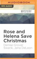 Rose and Helena Save Christmas: a novella 1503102548 Book Cover