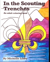 In the Scouting Trenches: An adult coloring book 1713342022 Book Cover