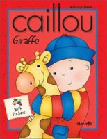 Caillou Giraffe: With Stickers 2894502311 Book Cover
