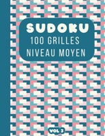 Sudoku 100 grilles niveau moyen vol 3: Avec solutions et grilles vierges, ce livre de sudoku classique 9x9 niveau de difficulté entre facile et diffic B08BV1TK9H Book Cover