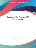 Passing of the Empires 850 BC to 330 BC 0766179354 Book Cover