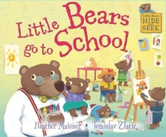 Little Bears go to School (Little Bears Hide and Seek) 1445143275 Book Cover