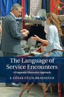 The Language of Service Encounters: A Pragmatic-Discursive Approach 1107035821 Book Cover