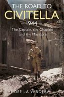 The Road to Civitella 1944: The Captain, the Chaplain and the Massacre 1781555311 Book Cover