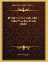 Il Verbo Novello Nel Dritto E Nella Procedura Penale (1890) (Italian Edition) 1149148497 Book Cover
