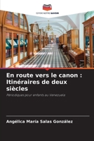 En route vers le canon: Itinéraires de deux siècles 6205692422 Book Cover