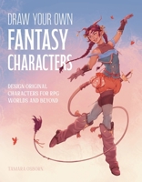Fantasy Character Design: The Master Guide to Drawing Your Dream TTRPG Party B0DXYRR1XY Book Cover