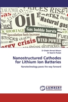 Nanostructured Cathodes for Lithium Ion Batteries: Nanotechnology paves the way forward 3659835609 Book Cover