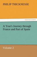 A Year's Journey Through France and Part of Spain Volume II 1512101516 Book Cover