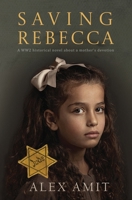 Saving Rebecca: A WW2 historical novel about a mother's devotion 9655972798 Book Cover