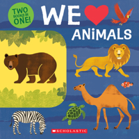 We Love Animals: Two Books in One! 1338262122 Book Cover