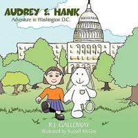 Audrey & Hank: Adventure in Washington D.C. 1452097550 Book Cover