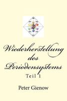 Wiederherstellung Des Periodensystems: Teil 1 1544607679 Book Cover