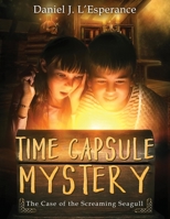 Time Capsule Mystery: The Case of the Screaming Seagull B0948N67NP Book Cover