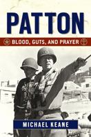 Patton: Blood, Guts, and Prayer 1621572986 Book Cover