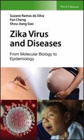 Zika Virus and Diseases: From Molecular Biology to Epidemiology 1119408644 Book Cover