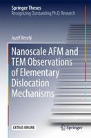 Nanoscale AFM and TEM Observations of Elementary Dislocation Mechanisms 3319483013 Book Cover