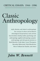 Classic Anthropology: Critical Essays, 1944-96 1560003332 Book Cover