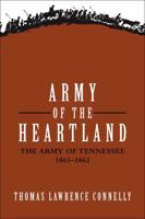 Army of the Heartland: The Army of Tennessee, 1861-1862 0807104043 Book Cover