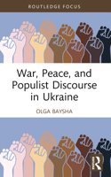 War, Peace, and Populist Discourse in Ukraine 1032458925 Book Cover