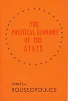 The Political Economy of the State: Canada/Qubec/USA (Black Rose books, no. D8) 0919618014 Book Cover