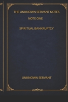 Spiritual Bankruptcy (The Unknown Servant Notes) B0GNMNRCL7 Book Cover