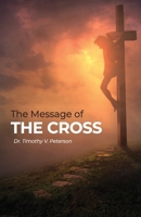 The Message of the Cross B0851MHJYY Book Cover