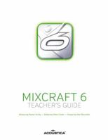 Mixcraft 6, Teacher's Guide 1300906243 Book Cover