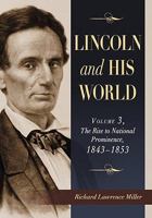 Lincoln and His World: Volume 3, the Rise to National Prominence, 1843-1853 078645928X Book Cover